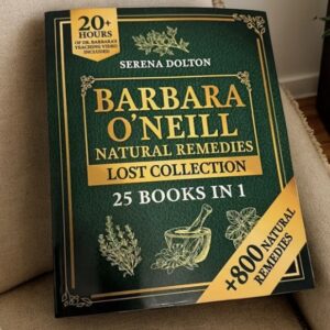 Barbara O'Neill Natural Remedies Lost Collection – 25 Books in 1